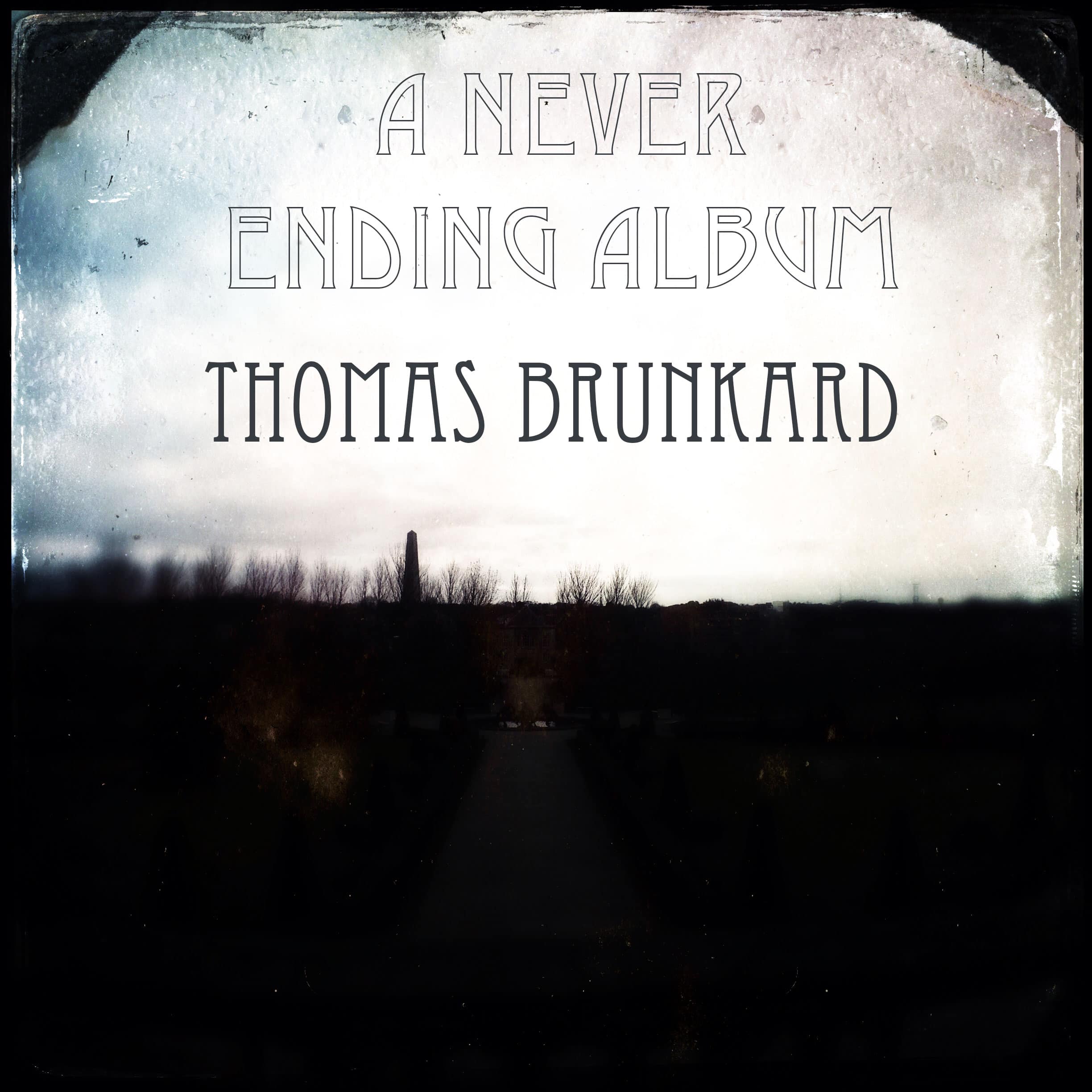 A Never Ending Album - Thomas Brunkard